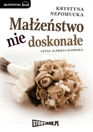 NEPOMUCKA KRYSTYNA - MAŁŻEŃSTWO NIEDOSKONAŁE