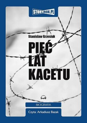 GRZESIUK STANISŁAW - BOSO, ALE W OSTROGACH 2. PIĘĆ LAT KACETU