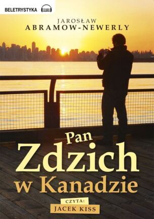 ABRAMOW-NEWERLY JAROSŁAW - PAN ZDZICH W KANADZIE