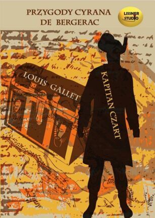 GALLET LOUIS - KAPITAN CZART. PRZYGODY CYRANA DE BERGERAC