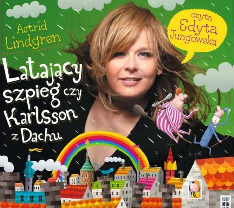 LINDGREN ASTRID - KARLSSON Z DACHU 3. LATAJĄCY SZPIEG CZY KARLSSON Z DACHU