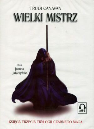 CANAVAN TRUDI - TRYLOGIA CZARNEGO MAGA 3. WIELKI MISTRZ