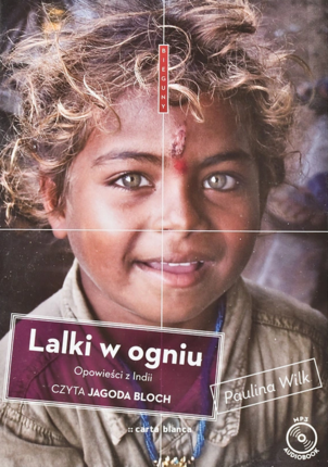 WILK PAULINA - LALKI W OGNIU. OPOWIEŚĆ Z INDII