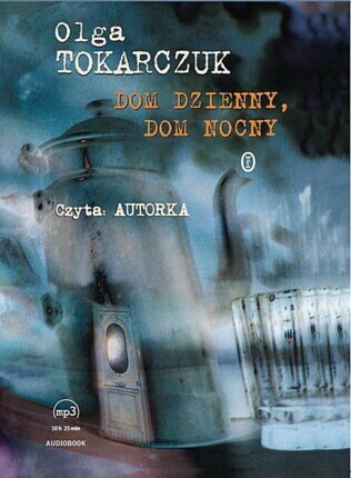 TOKARCZUK OLGA - DOM DZIENNY, DOM NOCNY