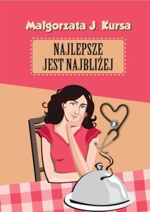 KURSA MAŁGORZATA J. - NAJLEPSZE JEST NAJBLIŻEJ