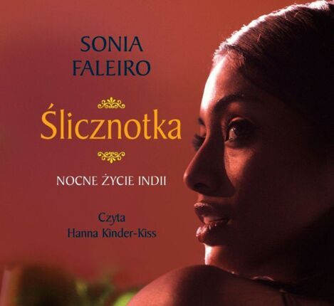 FALEIRO SONIA - ŚLICZNOTKA. NOCNE ŻYCIE INDII