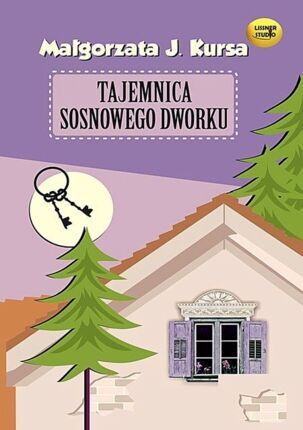 KURSA MAŁGORZATA J. - TAJEMNICA SOSNOWEGO DWORKU