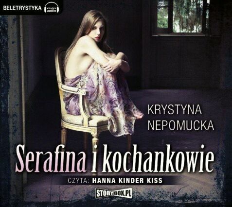NEPOMUCKA KRYSTYNA - SERAFINA I KOCHANKOWIE