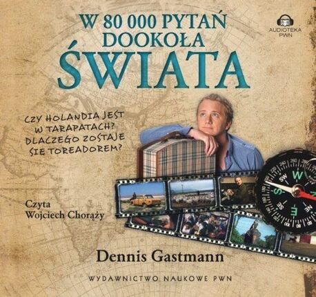 GASTMANN DENNIS - W 80 000 PYTAŃ DOOKOŁA ŚWIATA