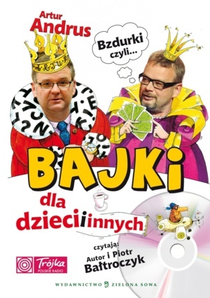 ANDRUS ARTUR - BZDURKI, CZYLI... BAJKI DLA DZIECI I INNYCH