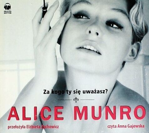 MUNRO ALICE - ZA KOGO TY SIĘ UWAŻASZ?