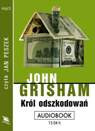 GRISHAM JOHN - KRÓL ODSZKODOWAŃ