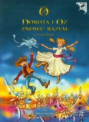 BAUM L. FRANK - KRAINA OZ 5. DOROTA I OZ ZNOWU RAZEM