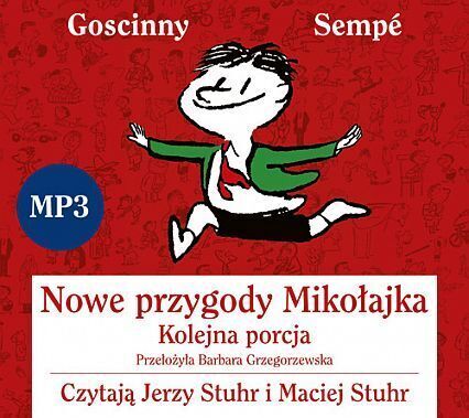 GOSCINNY RENE, SEMPE JEAN-JACQUES - MIKOŁAJEK. NOWE PRZYGODY MIKOŁAJKA. KOLEJNA PORCJA