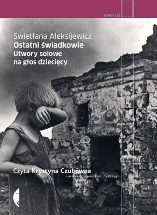 ALEKSIJEWICZ SWIETŁANA - OSTATNI ŚWIADKOWIE