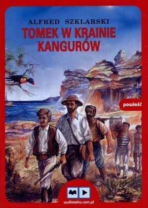 SZKLARSKI ALFRED - PRZYGODY TOMKA WILMOWSKIEGO 1. TOMEK W KRAINIE KANGURÓW