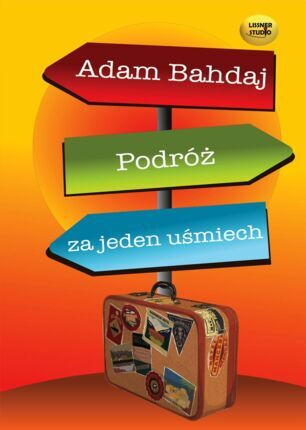BAHDAJ ADAM - PODRÓŻ ZA JEDEN UŚMIECH