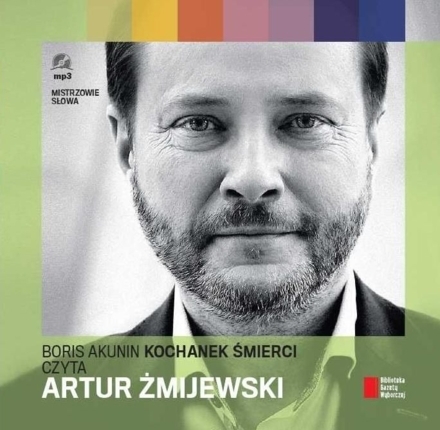 AKUNIN BORIS - PRZYGODY ERASTA FANDORINA 10. KOCHANEK ŚMIERCI