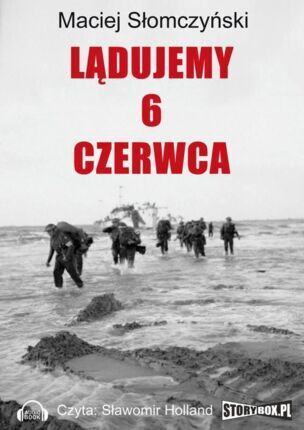 SŁOMCZYŃSKI MACIEJ - LĄDUJEMY 6 CZERWCA