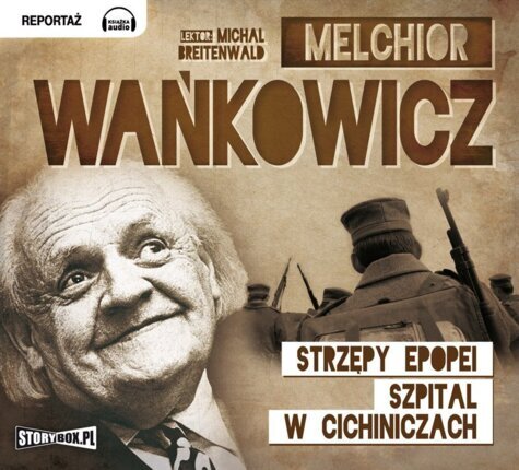 WAŃKOWICZ MELCHIOR - STRZĘPY EPOPEI, SZPITAL W CICHINICZACH