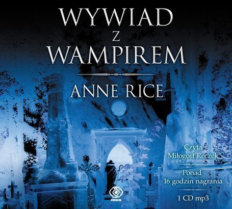 RICE ANNE - KRONIKI WAMPIRÓW 1. WYWIAD Z WAMPIREM