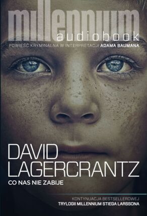 LAGERCRANTZ DAVID - MILLENNIUM 4. CO NAS NIE ZABIJE
