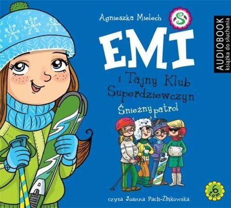 MIELECH AGNIESZKA – EMI I TAJNY KLUB SUPERDZIEWCZYN 6. ŚNIEŻNY PATROL