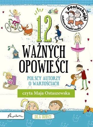 12 WAŻNYCH OPOWIEŚCI. POLSCY AUTORZY O WARTOŚCIACH