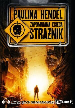 HENDEL PAULINA - ZAPOMNIANA KSIĘGA 1. STRAŻNIK