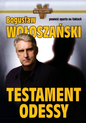 WOŁOSZAŃSKI BOGUSŁAW - TESTAMENT ODESSY