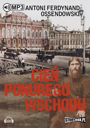 OSSENDOWSKI FERDYNAND ANTONI - CIEŃ PONUREGO WSCHODU