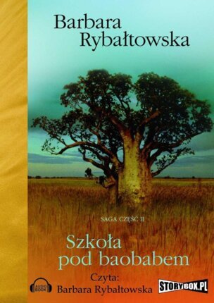 RYBAŁTOWSKA BARBARA - BEZ POŻEGNANIA. SAGA 2. SZKOŁA POD BAOBABEM