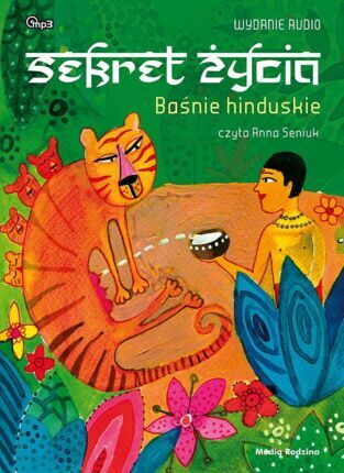 SEKRET ŻYCIA. BAŚNIE HINDUSKIE