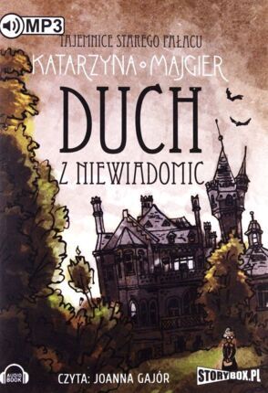 MAJGIER KATARZYNA - TAJEMNICE STAREGO PAŁACU 1. DUCH Z NIEWIADOMIC