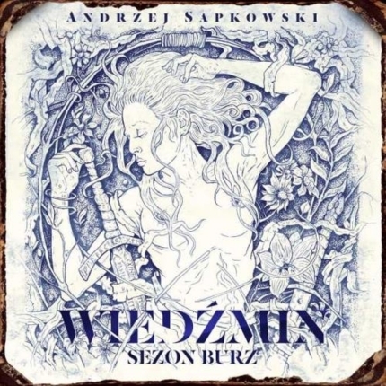 SAPKOWSKI ANDRZEJ - WIEDŹMIN. SEZON BURZ