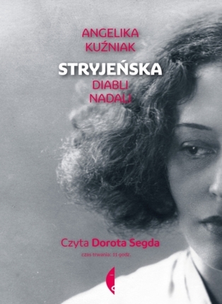 KUŹNIAK ANGELIKA - STRYJEŃSKA. DIABLI NADALI