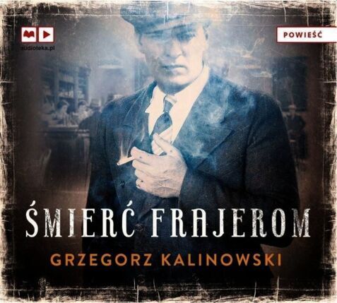 KALINOWSKI GRZEGORZ - ŚMIERĆ FRAJEROM