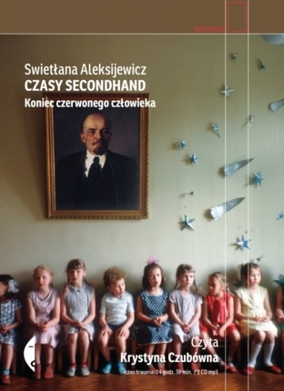 ALEKSIJEWICZ SWIETŁANA - CZASY SECONDHAND. KONIEC CZERWONEGO CZŁOWIEKA