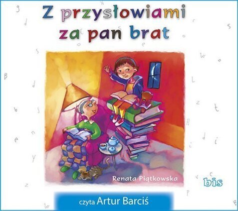 PIĄTKOWSKA RENATA - Z PRZYSŁOWIAMI ZA PAN BRAT