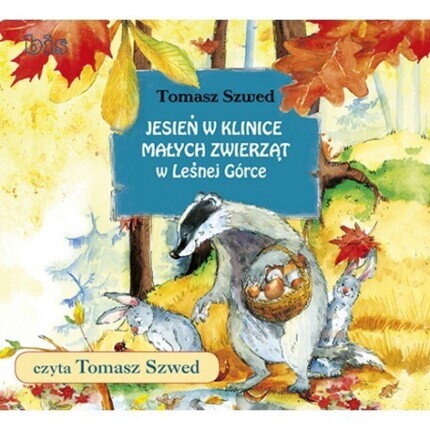 SZWED TOMASZ - JESIEŃ W KLINICE MAŁYCH ZWIERZĄT W LEŚNEJ GÓRCE