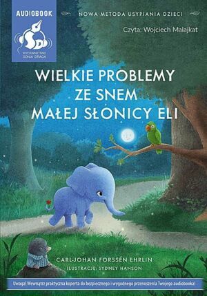 FORSSEN EHRLIN CARL-JOHAN - WIELKIE PROBLEMY ZE SNEM MAŁEJ SŁONICY ELI