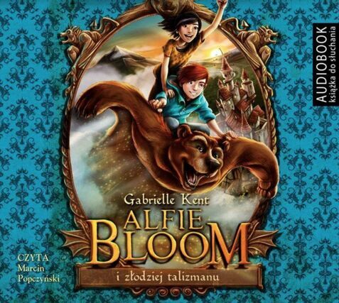 KENT GABRIELLE - ALFIE BLOOM 2. ALFIE BLOOM I ZŁODZIEJ TALIZMANU