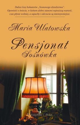 ULATOWSKA MARIA - SOSNOWE DZIEDZICTWO 2. PENSJONAT SOSNÓWKA