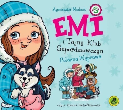 MIELECH AGNIESZKA – EMI I TAJNY KLUB SUPERDZIEWCZYN 10. POLARNA WYPRAWA