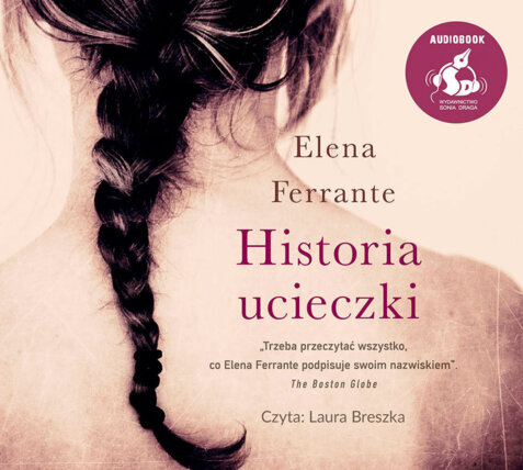FERRANTE ELENA - GENIALNA PRZYJACIÓŁKA 3. HISTORIA UCIECZKI