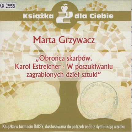 GRZYWACZ MARTA - OBROŃCA SKARBÓW. KAROL ESTREICHER