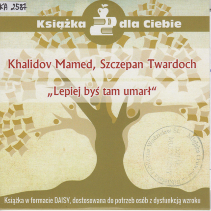 Zdjęcie do KHALIDOV MAMED, TWARDOCH SZCZEPAN - LEPIEJ BYŚ TAM UMARŁ