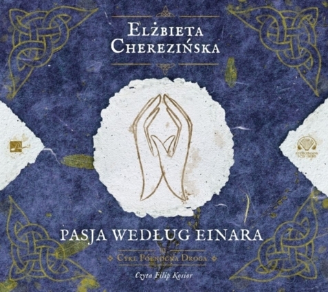 CHEREZIŃSKA ELŻBIETA – PÓŁNOCNA DROGA 3. PASJA WEDŁUG EINARA