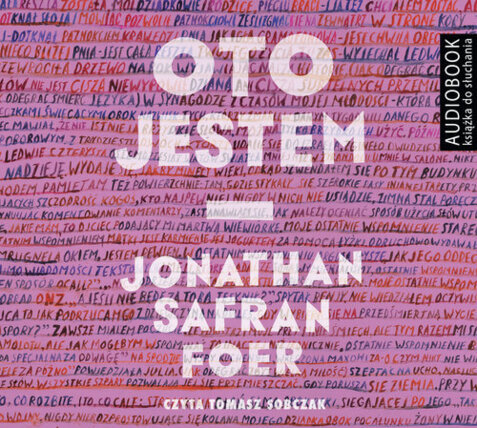 FOER JONATHAN SAFRAN - OTO JESTEM