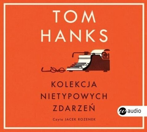 HANKS TOM - KOLEKCJA NIETYPOWYCH ZDARZEŃ